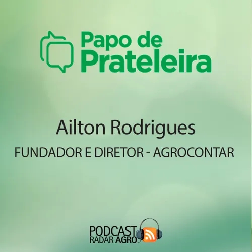 O Ailton é o cara da Contabilidade do Agro | Papo de Prateleira