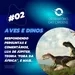 Episódio #02 Aves e Dinossauros