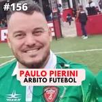 Paulo Pierini \ Árbitro de Futebol #156