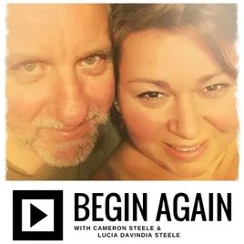 Begin Again with Cameron and Lucia