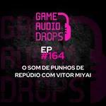 O som de Punhos de Repúdio - Game Audio Drops #164