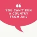 Episode 7 - You Can't Run The Country From a Jail Cell