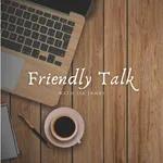 Friendly Talk - Saturday, November 05, 2022