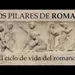Pilares de Roma - El ciclo de vida del ciudadano romano