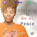 "Choosing to Be at Peace" 
