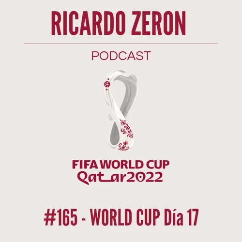 #165 - WORLD CUP Día 17