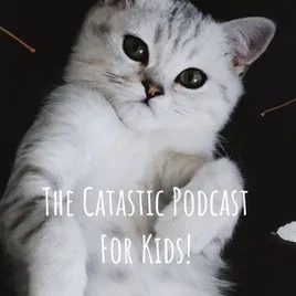 The Catastic Podcast For Kids!