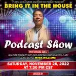 'BRING IT IN THE HOUSE' - new Podcast Show - Episode 84