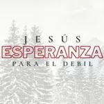 Jesus, Esperanza Para El Debil