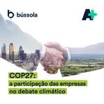 Podcast A+ I 126 – COP27: a participação das empresas no debate climático