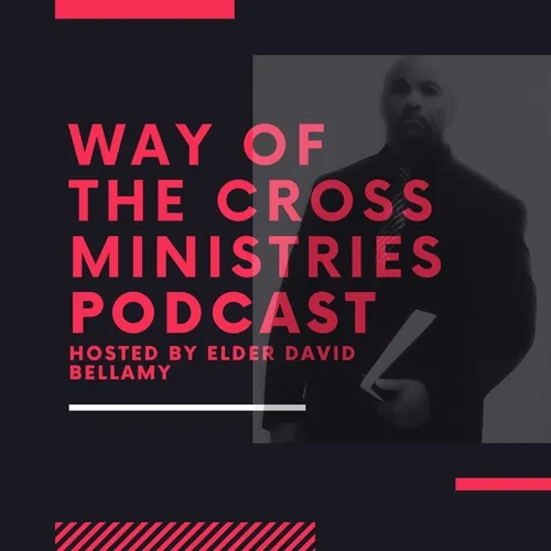 Way of The Cross Ministries Podcast