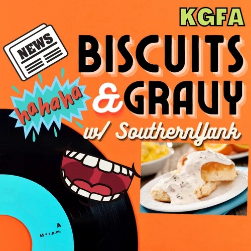08 Aug 2022 / Biscuits & Gravy