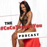 Say Hello to The #CocoTaughtYouPodcast