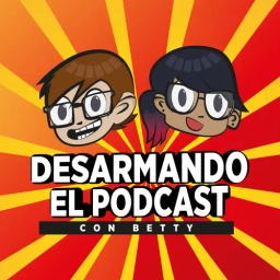 Desarmando El Podcast