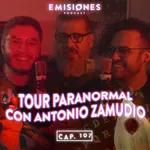 Capítulo 107: Tour Insólito con Antonio Zamudio