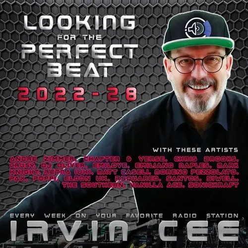 Looking for the Perfect Beat 2022-28 - RADIO SHOW by Irvin Cee
