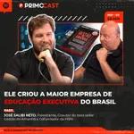 PrimoCast 121 - José Salibi: Ele criou a maior empresa de educação executiva do Brasil