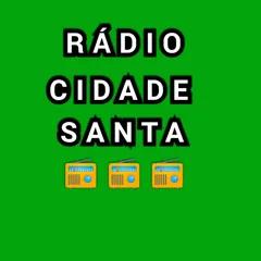 RÁDIO CIDADE SANTA FM