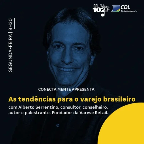 As tendências para o varejo brasileiro | Conecta Mente #224