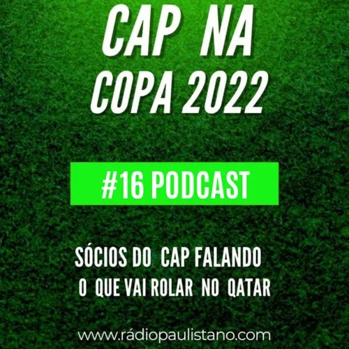 #16 PODCAST CAP NA COPA 2022