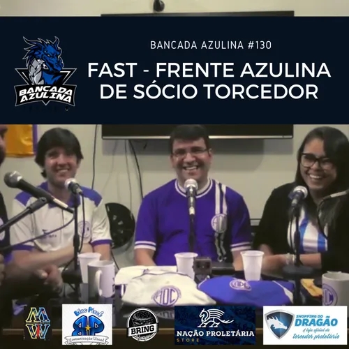 BANCADA AZULINA 131 - FAST: FRENTE AZULINA DE SÓCIO TORCEDOR