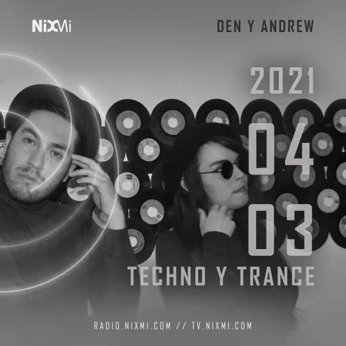 2021-04-03 - DEN & ANDREW - TECHNO&TRANCE
