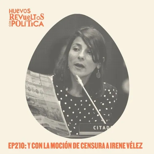 Huevos Revueltos con la moción de censura a Irene Vélez