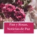 Pan y Rosas , Noticias de Paz 2021-10-18