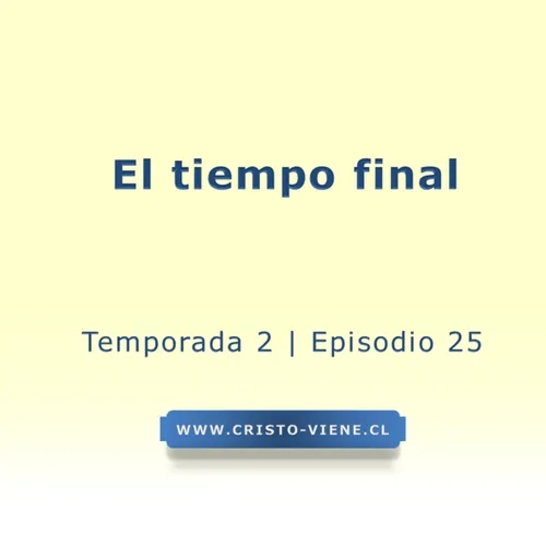 El tiempo final - Temporada 2 (N° 25)