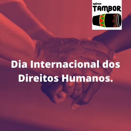 10 de dezembro é comemorado o Dia Internacional dos Direitos Humanos.
