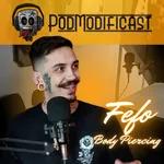 Fefo Body Piercer - PodModificast #99 Talk Cast