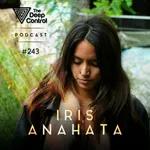 Iris Anahata - The Deep Control Podcast #243