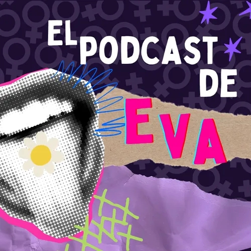El PODCAST DE EVA