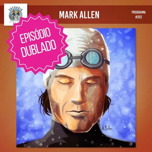 Episódio 202 - Mark Allen (Dublado Português)