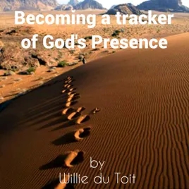 Becoming a Tracker of God's Presence