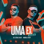 Uma Ex (Remix) - Murilo Huff & Dj Lucas Beat