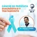 Cáncer de Próstata: Diagnóstico y Tratamiento