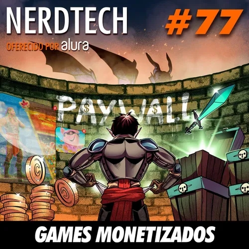 NerdTech 77 - Games Monetizados