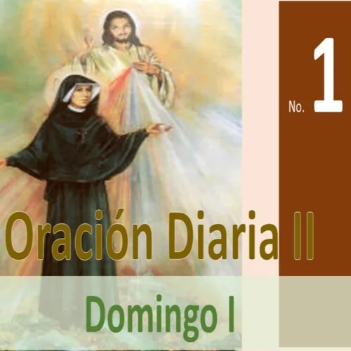 No.1 - Domingo I. Serie 4: Oraciones Diarias II. Ministerio Divina Misericordia.