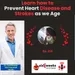Learn How to Prevent Heart Disease and Strokes as we Age, Ep. 214 with Dr. Ford Brewer
