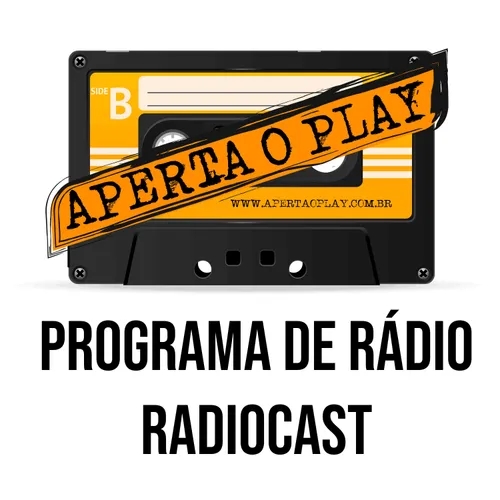 Aperta O Play: Programa de Rádio (Radiocast)