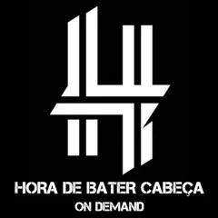 HORA DE BATER CABECA