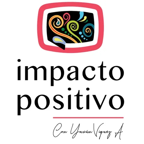 Impacto Positivo Con Yaxún Víquez A.