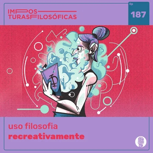 #187 uso filosofia recreativamente (com Flávia Saiani) #foucault