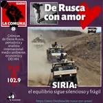 DE RUSCA CON AMOR-SIRIA, EL EQUILIBRIO SIGUE SILENCIOSO Y FRÁGIL