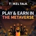 Metaverse Gaming: Play & Earn The Next Frontier