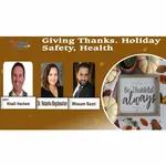 Giving Thanks. Holiday Safety, Health