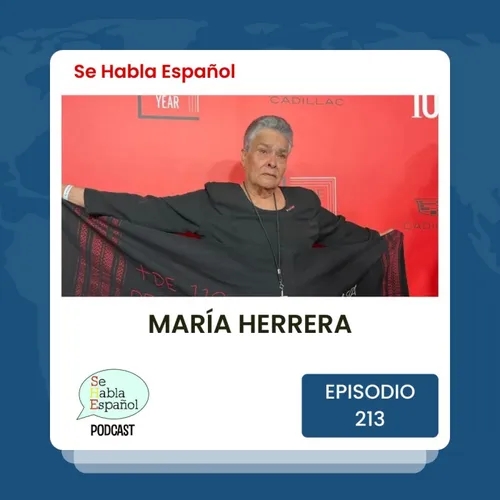 Se Habla Español 213: María Herrera