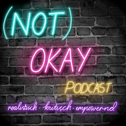 Folge 04: warum es okay ist not okay zu sein
