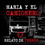 María y el camionero | Relatos y Leyendas de Terror